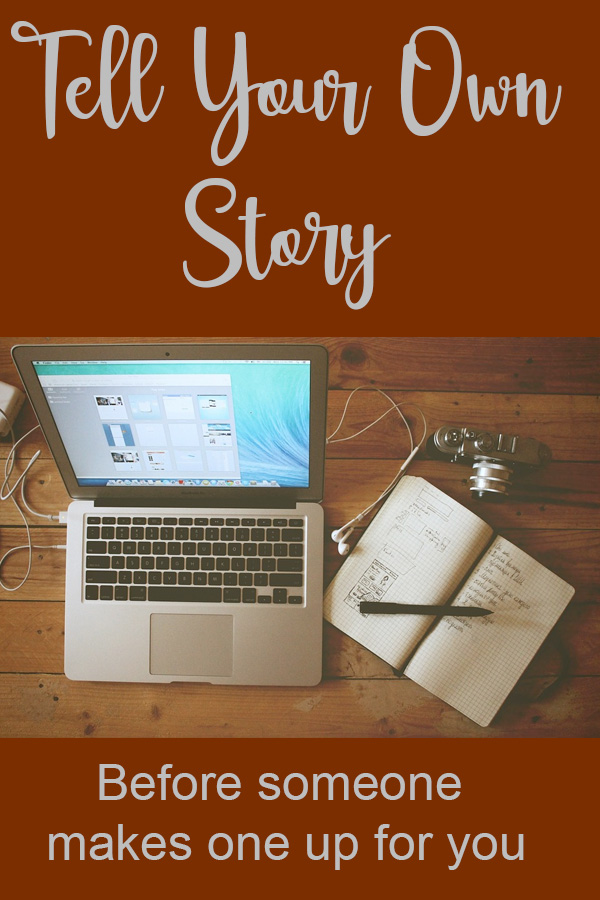 Your Own Story Before someone makes one up for you.  Image with laptop, journal and camera.
