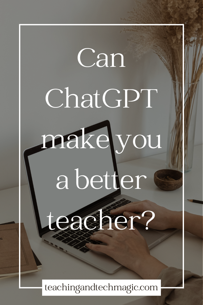 Can ChatGPT make you a better teacher?